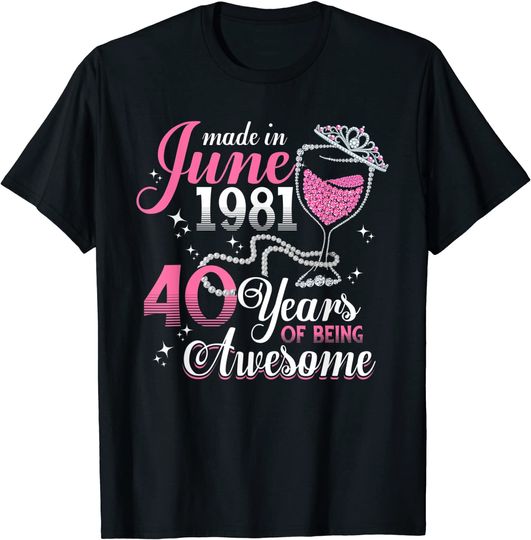 Discover 40th Birthday Floral Wine Pearl Queens Born in June 1981 T-Shirt