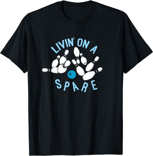 Livin on a Spare - Funny Bowler & Bowling T-Shirt