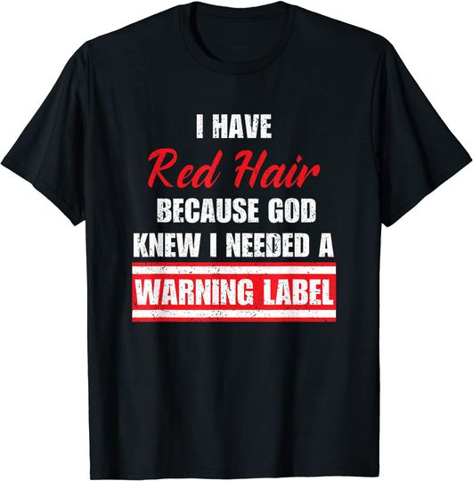 Vintage Red Hair Because God Knew I Needed A Warning Label T-Shirt