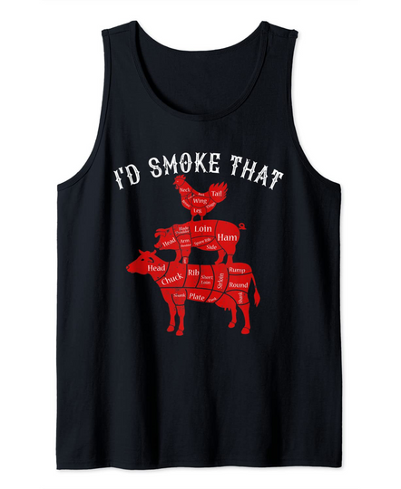I'd Smoke That Barbecue Grilling BBQ Smoker Gift for Dad Tank Top
