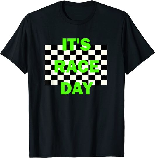 It's Race Day Novelty Auto Racing Lovers Design T-Shirt