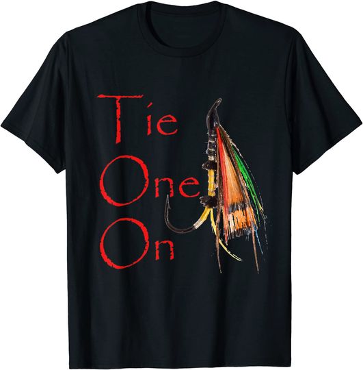 Discover Tie One On Fly Fishing T Shirt T-Shirt