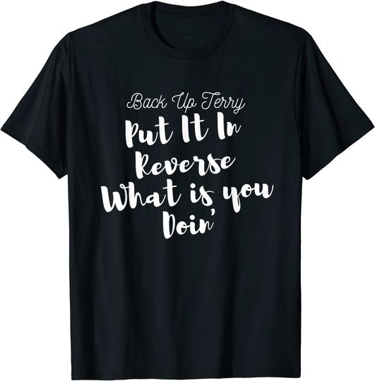 Discover Back Up Terry Put It In Reverse Funny 4th of July men gift T-Shirt