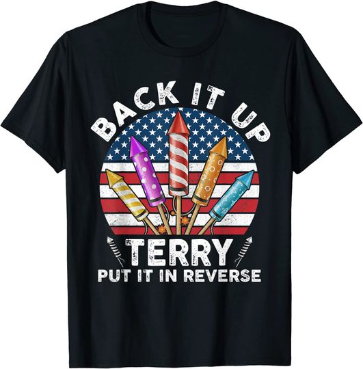 Back up terry put it in reverse 4th Of July vintage T-Shirt