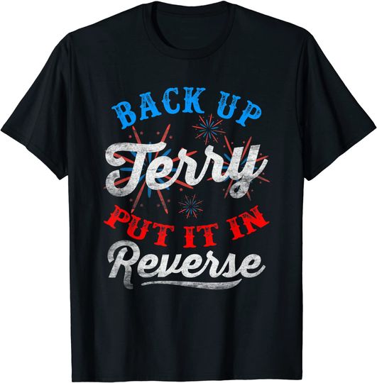 Discover Back Up Terry Put It In Reverse Firework Funny 4th Of July T-Shirt