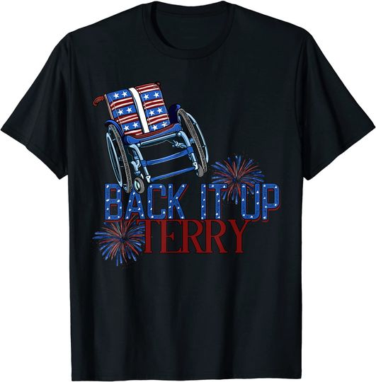 Back Up Terry Put It In Reverse 4th of July Fireworks Funny T-Shirt