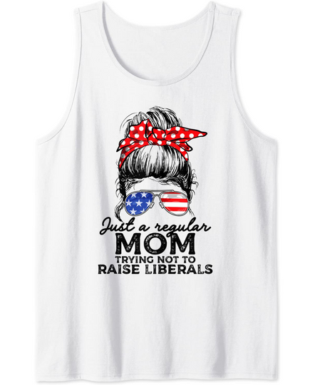 Discover Just A Regular Mom Not To Raise Liberals I Voted For Trump Tank Top