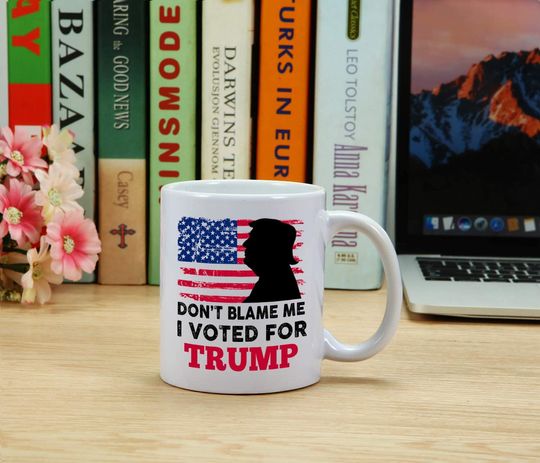 Don't Blame Me I Voted for Trump President Ceramic Coffee Mug Funny Gift for Trump Pence Republican Family Friends Coworkers 11oz