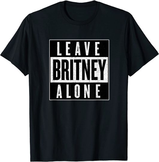 Team Britney #FREEBRITNEY Leave Britney Alone T-Shirt