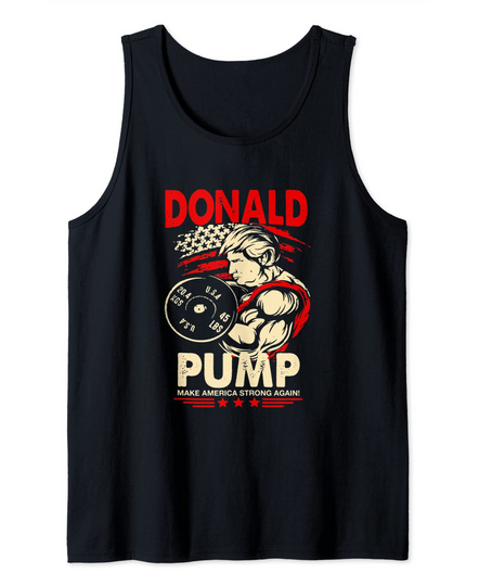 Donald Pump Make America Strong Again Tank Top