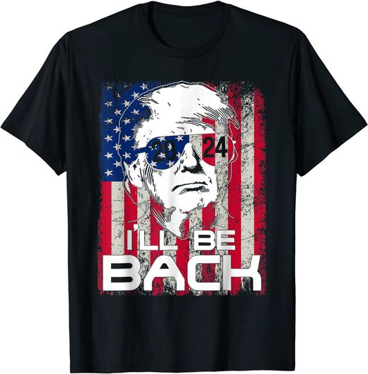 I'll Be Back Trump 2024 Vintage Donald Trump 4th of July T-Shirt