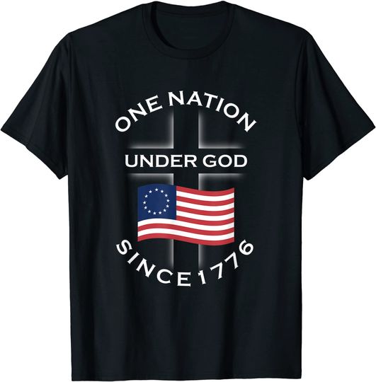 4th of July, American Flag, One Nation Under God Since 1776 T-Shirt