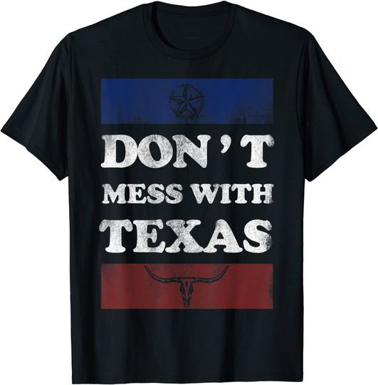 Don't Mess With Texas T Shirt