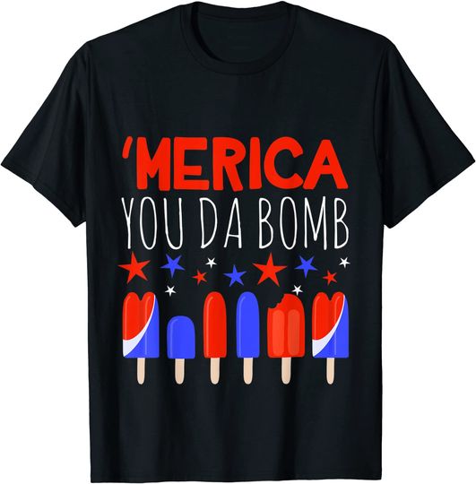 'Merica You Da Bomb Popsicle USA Flag Stars Ice Pop July 4th T-Shirt