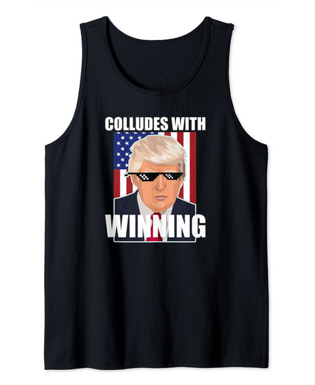 Trump COLLUDES WITH WINNING Funny President Trump Supporter Tank Top