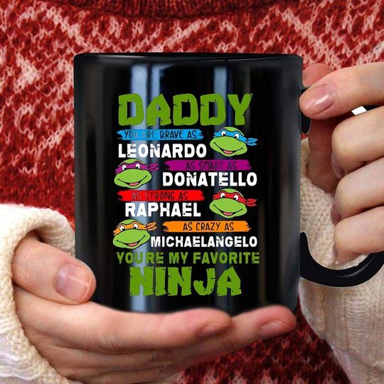 Ninja Turtles Daddy You Are My Favorite Mugs