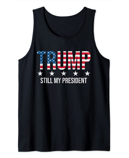 Trump Is Still My President Trump 2024 Supporters Tank Top