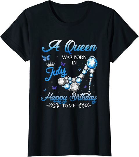 A Queen Was Born In July T-Shirt