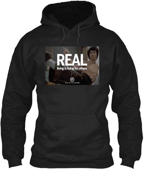 Bruce Lee Quote Hoodie Real Living is Living for Others