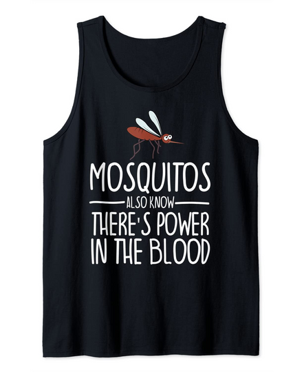 Mosquitos Also Know There's Power In The Blood Tank Top