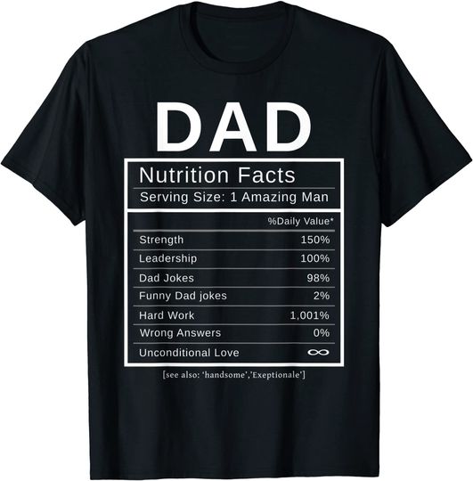 Dad Nutrition Facts Shirt Amazing Man Fathers Day Gift T Shirt
