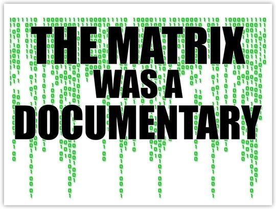 The Matrix was A Documentary Sticker 3"