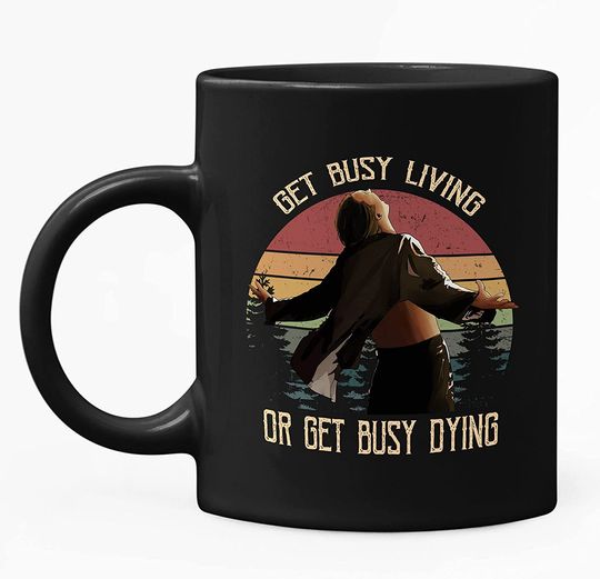 The Shawshank Redemption  Andy Dufresne Get Busy Living Or Get Busy Dying Circle Mug 15oz