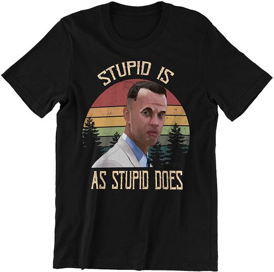 Forrest Gump Stupid is As Stupid Does Circle Unisex Tshirt
