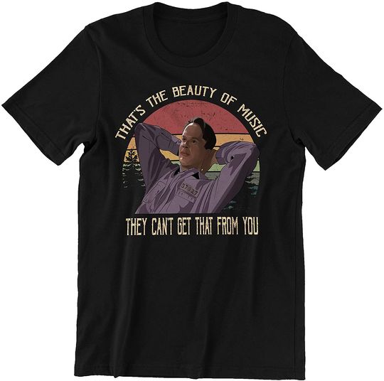The Shawshank Redemption  Andy Dufresne That&rsquo;s The Beauty of Music They Can&rsquo;t Get That from You Circle Unisex Tshirt