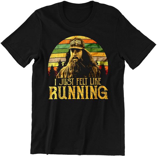 Forrest Gump I Just Felt Like Running  Unisex Tshirt