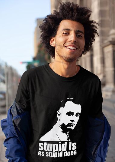 Forrest Gump Stupid is As Stupid Does Unisex Tshirt