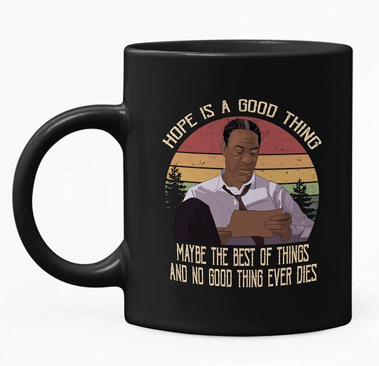 The Shawshank Redemption Red Hope Is A Good Thing, Maybe The Best Of Things, And No Good Thing Ever Dies Circle Mug 11oz