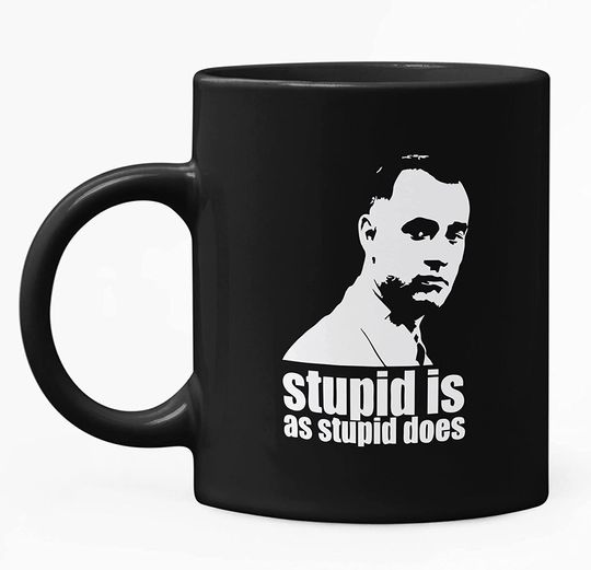 Forrest Gump Stupid Is As Stupid Does Mug 11oz