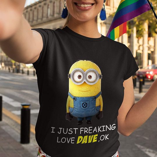 I Just Freaking Love Dave Minion T-Shirt
