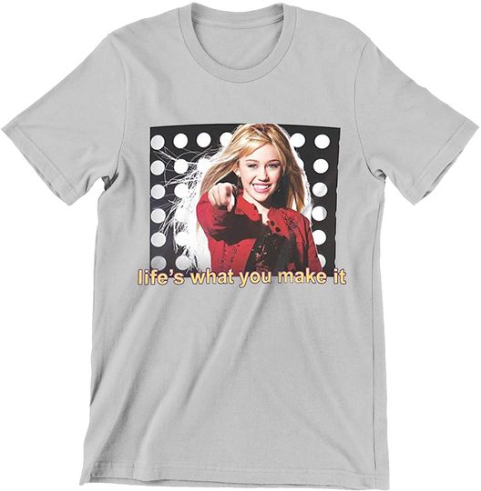 Hannah Montana Lifes What You Make It Shirt