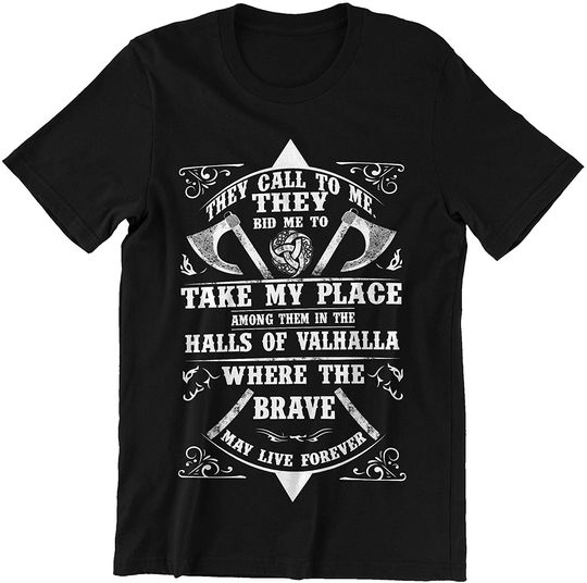 Hall of Valhalla Where The Brave May Live Forever T-Shirt