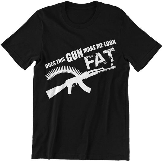 Does This Gun Make ME Look Fat T-Shirt