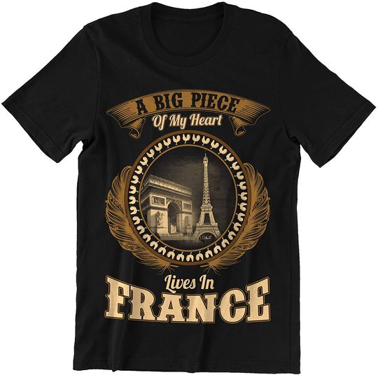 Discover France A Big Piece of My Heart Lives in France T-Shirt