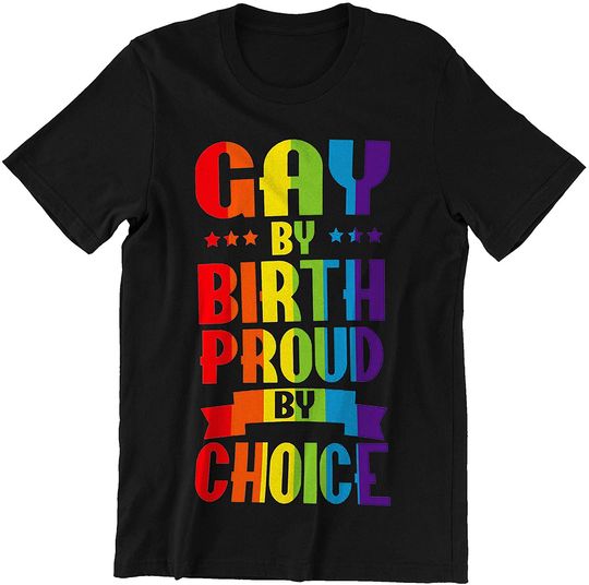 Gay by Birth Proud by Choice LGBT National Equality March T-Shirt