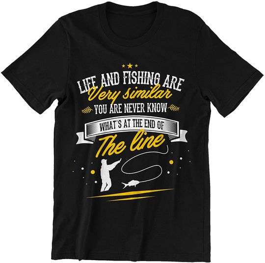 Fishing Quotes Life and Fishing are Similar Shirts