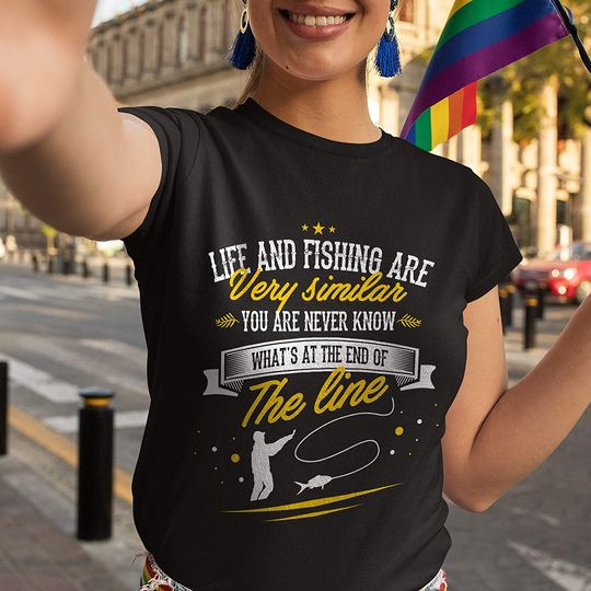Fishing Quotes Life and Fishing are Similar Shirts