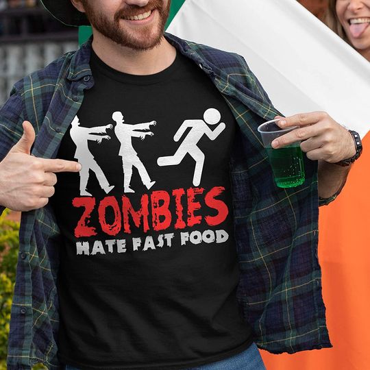 Zombies Hate Fast Food t-Shirt