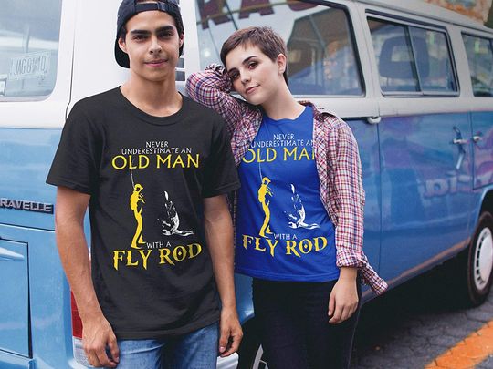 Never Underestimate an Old Man with A Fly Rod Shirts