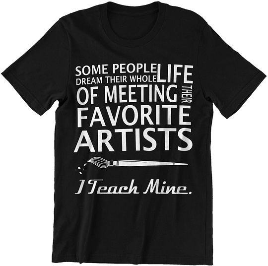 Artists Teacher I Teach Mine Shirt