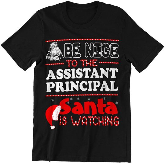 Assistant Principal Santa Be Nice to Assistant Principal Santa Watching Shirt
