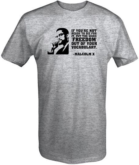 M22 Malcolm X Ready to Die for Freedom Quote T Shirt