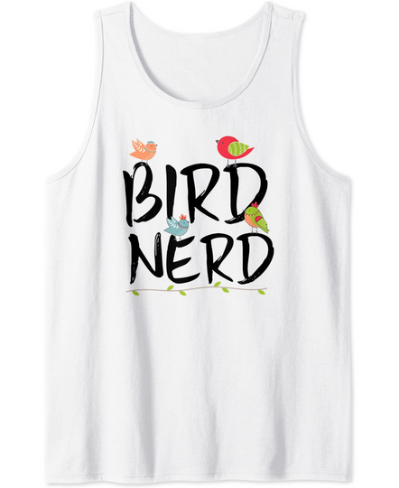 Bird Nerd Tank Cute Bird Lover Bird Watching Tank Top