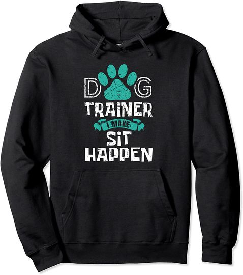 Dog Training Humor Quote Dog Trainer Animal Instructor Hoodie