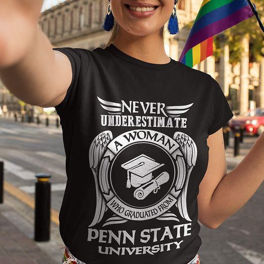 Never Underestimate A Woman Graduated Penn State Shirt