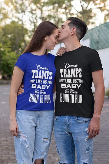 Tramps Run Tramps Like Us Born to Run Shirt